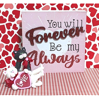 Valentine Kitty Cat Couple with "Forever Be My Always" Plaque - 2 Piece Set